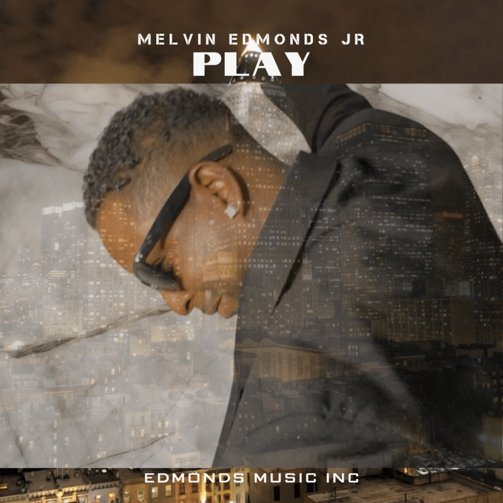 Melvin Edmonds JR Unveils Latest Single Play_2