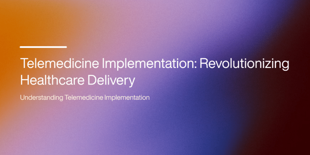 Telemedicine Implementation: Revolutionizing Healthcare Delivery