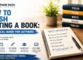 How to Finish Writing a Book: Turning Your Draft Into a Completed Manuscript