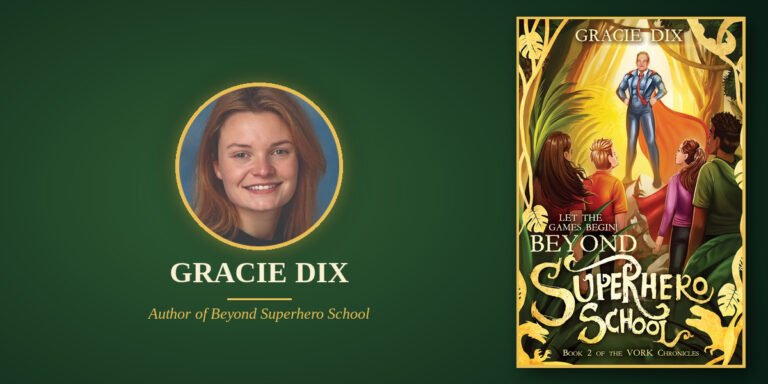 Gracie Dix Is a College Student Who Writes Like a Seasoned Novelist, and Beyond Superhero School Is the Proof